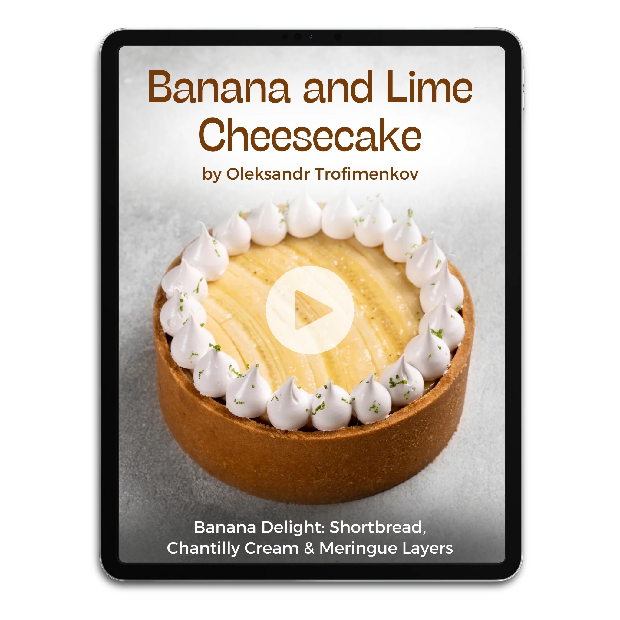 Banana and Lime Cheesecake by Oleksandr Trofimenkov Video Class