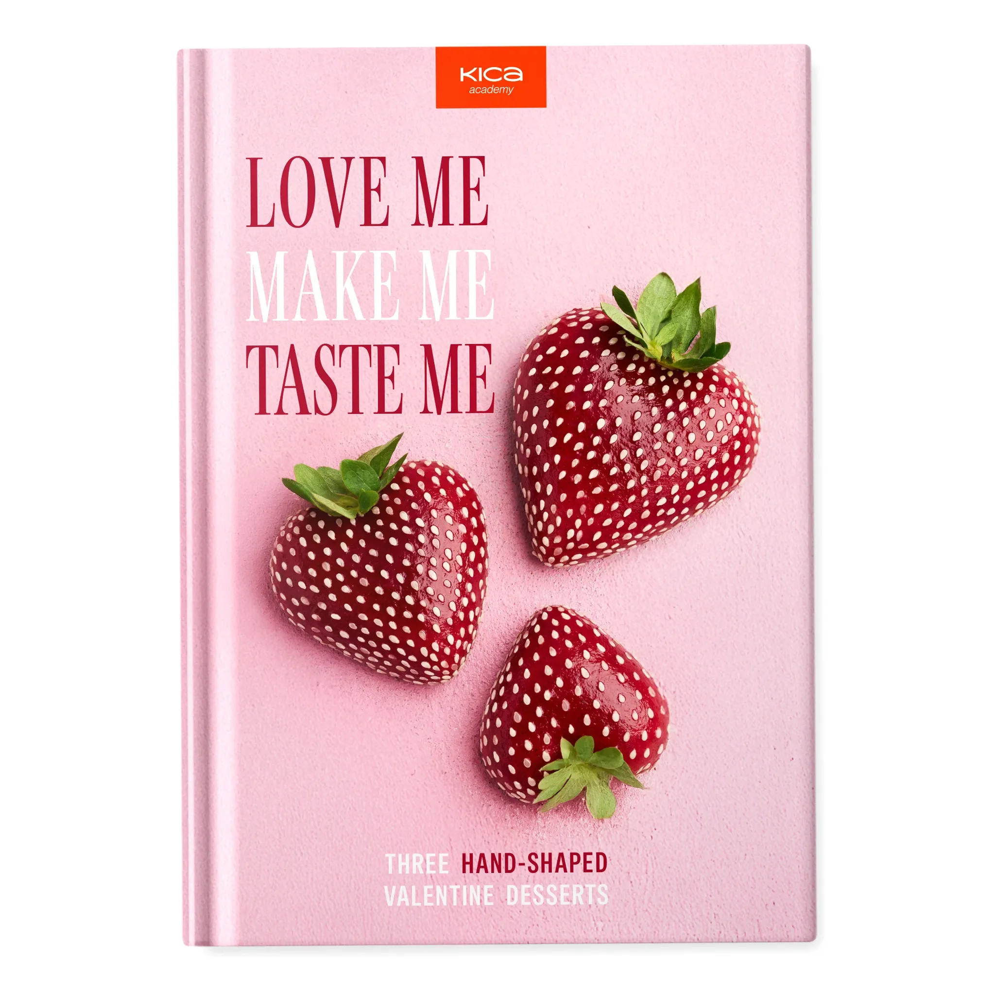 Love Me. Make Me. Taste Me. Three hand-shaped Valentine desserts.